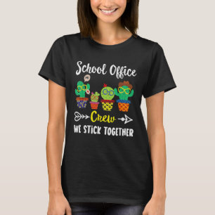 School Office Crew We Stick Together Funny Cactus T-Shirt