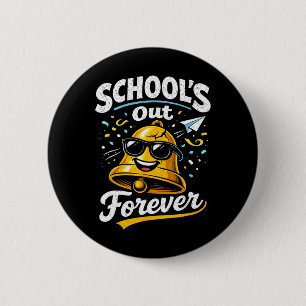 School Out Forever Retirement 2026 Funny Retired T 6 Cm Round Badge