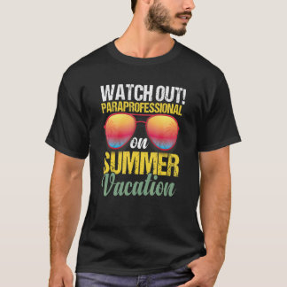 School Paraprofessional Appreciation Summer Vacati T-Shirt