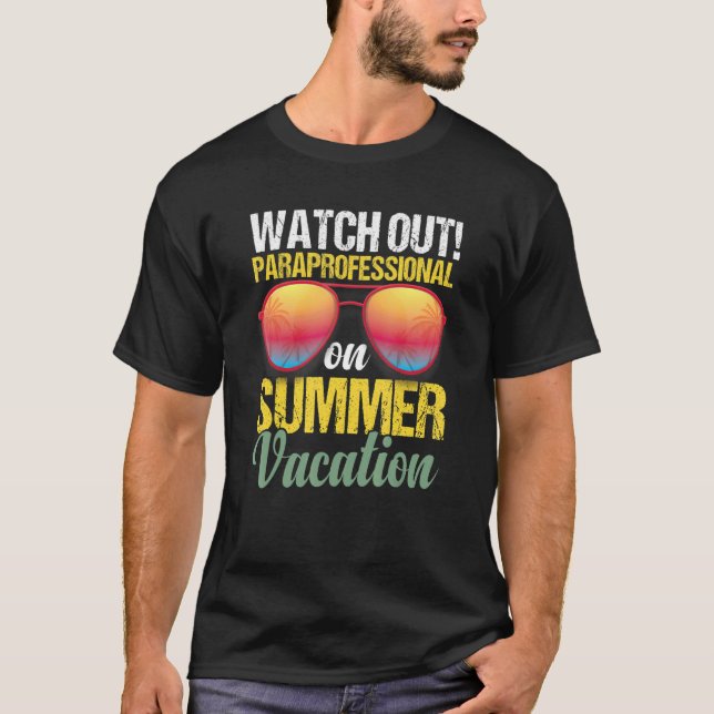 School Paraprofessional Appreciation Summer Vacati T-Shirt (Front)