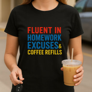 School Parent Humor Shirt; Fun Homework Excuses T-Shirt