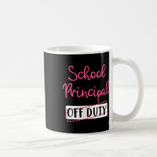 School Principal Off Duty Summer Break End Year  Coffee Mug