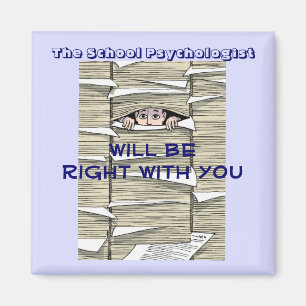 School Psychologist Buried In Paperwork Magnet