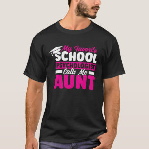 School Psychologist Calls Me Aunt Psychology Teach T-Shirt