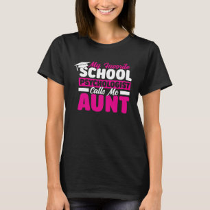 School Psychologist Calls Me Aunt Psychology Teach T-Shirt