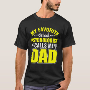 School Psychologist Calls Me Dad Psychology Teache T-Shirt