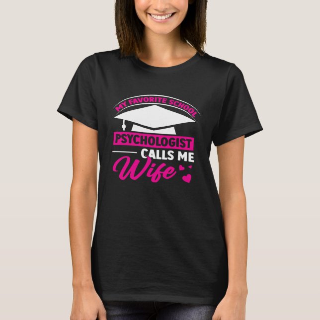 School Psychologist Calls Me Wife Psychology Teach T-Shirt (Front)