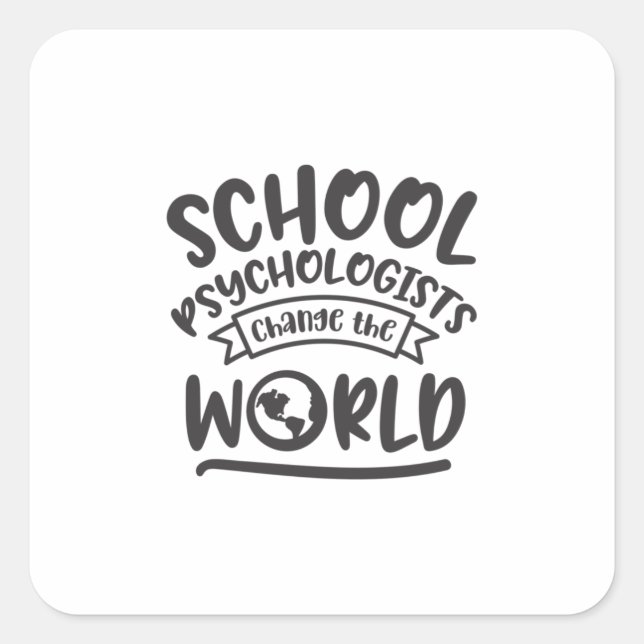 School psychologist change the world square sticker (Front)