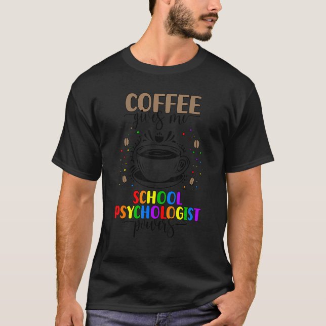 School Psychologist Coffee School Psych Week T-Shirt (Front)
