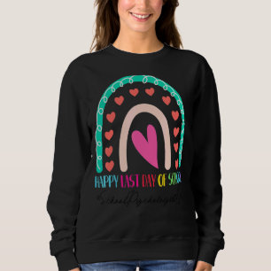 School Psychologist Happy Last Day School Rainbow Sweatshirt