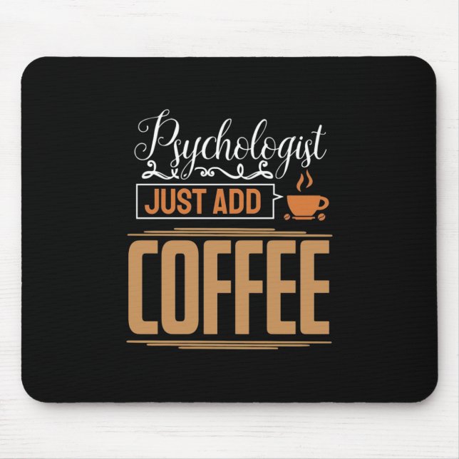 School Psychologist Just Add Coffee Mouse Mat (Front)