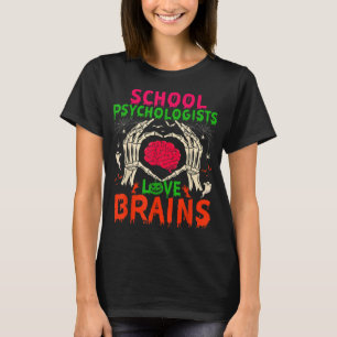 School Psychologist Love Brains Halloween Costume  T-Shirt