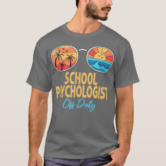 School Psychologist Off Duty Sunglasses Last Day O T-Shirt