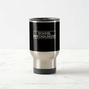 School Psychologist Travel Mug