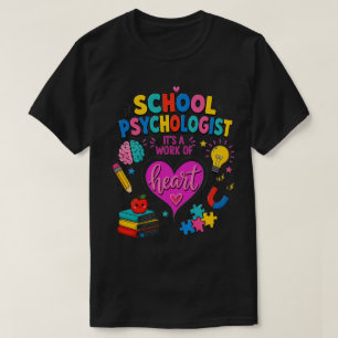 School Psychologist Work of Heart Colourful  T-Shirt