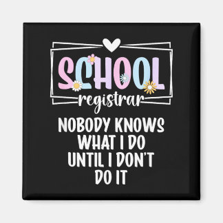 School Registrar Nobody Knows What Do School Magnet