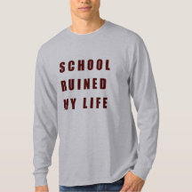 School Ruined My Life
