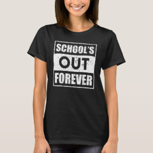 School s Out Forever Retired Teacher Retirement 2 T-Shirt