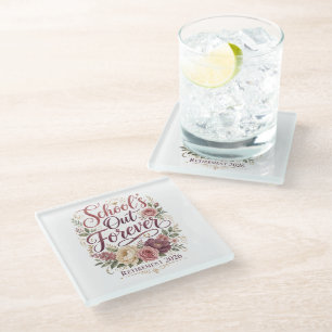 School’s Out Forever Teacher Retirement Retired Glass Coaster