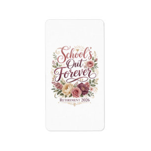 School’s Out Forever Teacher Retirement Retired  Label