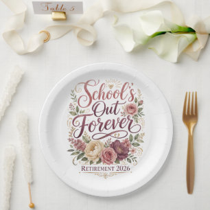 School’s Out Forever Teacher Retirement Retired Paper Plate
