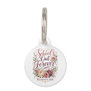 School’s Out Forever Teacher Retirement Retired Pet Tag