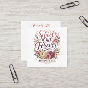 School’s Out Forever Teacher Retirement Retired Square Business Card