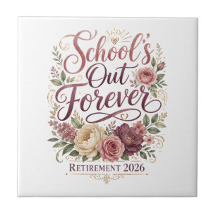 School’s Out Forever Teacher Retirement Retired Tile