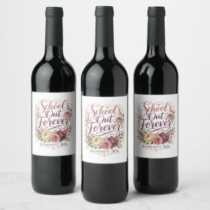 School’s Out Forever Teacher Retirement Retired  Wine Label