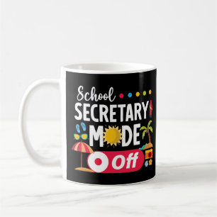 School Secretary Mode Off Summer Last Day School Coffee Mug