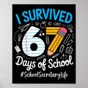 School Secretary Survived 67 Days Of School Humor Poster
