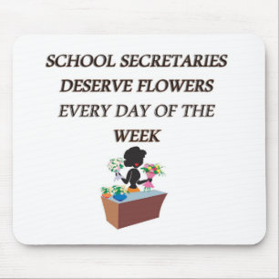 SCHOOL SECRETARYDESERVE FLOWERS MOUSE MAT