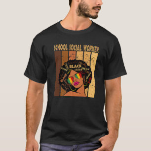 School Social Worker Afro African Women Black Hist T-Shirt