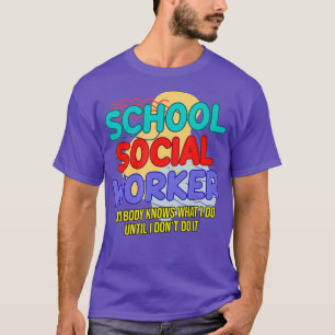 School Social Worker College Support Community T-Shirt