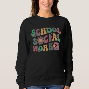 School Social Worker Groovy Appreciation Social Wo Sweatshirt