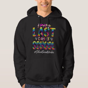 School Social Worker Happy Last Day Of School  Tie Hoodie
