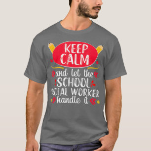 School Social Worker Keep Calm Teacher Gift T-Shirt