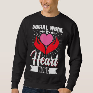 School Social Worker Month Hands Social Work Is He Sweatshirt
