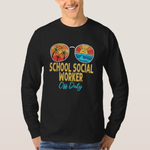 School Social Worker Off Duty Happy Last Day Of Sc T-Shirt