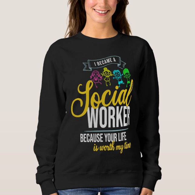School Social Worker   Quote Sweatshirt (Front)