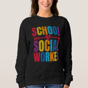 School Social Worker Social Work Graphic Sweatshirt