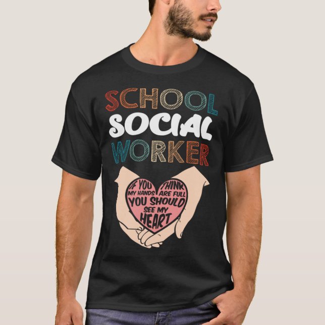 School Social Worker Social Worker School Social W T-Shirt (Front)