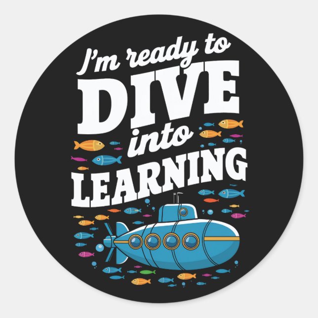 School Submarine Ready To Dive Into Learning Classic Round Sticker (Front)