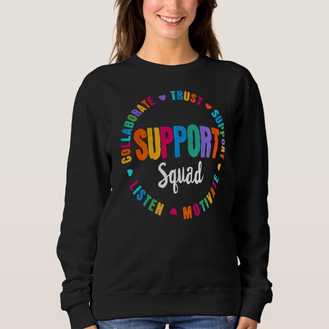 School Support Services Team Teacher Support Squad Sweatshirt (Front)