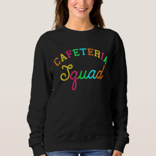 School Support Team Matching Cafeteria Squad Worke Sweatshirt