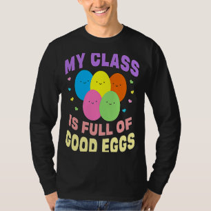 School Teacher My Class is Full of Good Eggs Easte T-Shirt