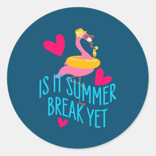 School Teacher Off Flamingo Is It Summer Break Classic Round Sticker