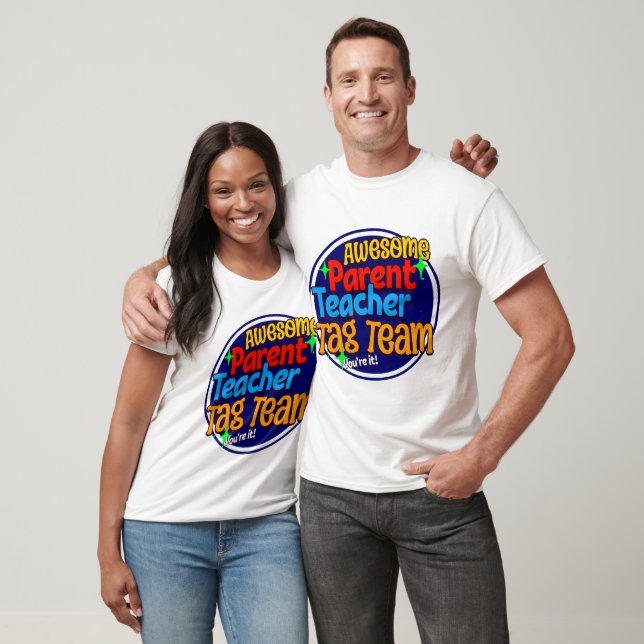 School Teacher Parent TAG TEAM  T-Shirt (Unisex)
