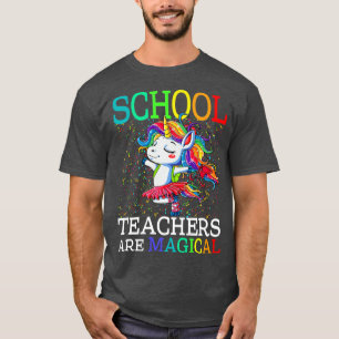 School Teachers Are Magical Unicorn Back To School T-Shirt
