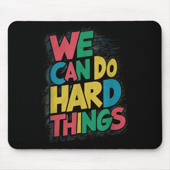 School Teachers Motivational Quote - We Can Do Har Mouse Mat (Front)